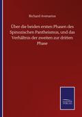 Über die beiden ersten Phasen des Spinozischen Pantheismus, und das Verhältnis der zweiten zur dritten Phase