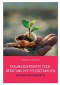 Traumazentrierte Fachberatung mit Pflegefamilien
