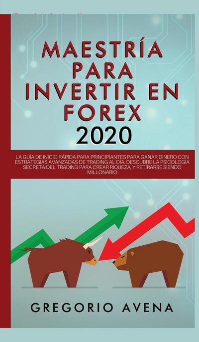 Maestría para Invertir en Forex 2020