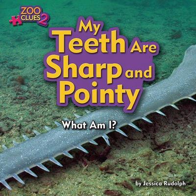 My Teeth Are Sharp and Pointy (Sawfish)