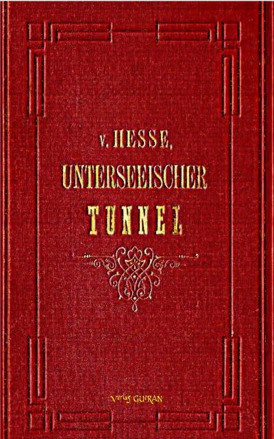 Der Unterseeische Tunnel zwischen England und Frankreich