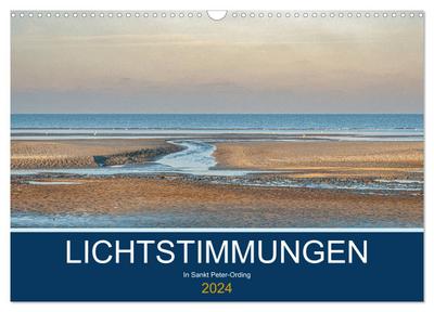 Lichtstimmungen in Sankt Peter-Ording (Wandkalender 2024 DIN A3 quer), CALVENDO Monatskalender