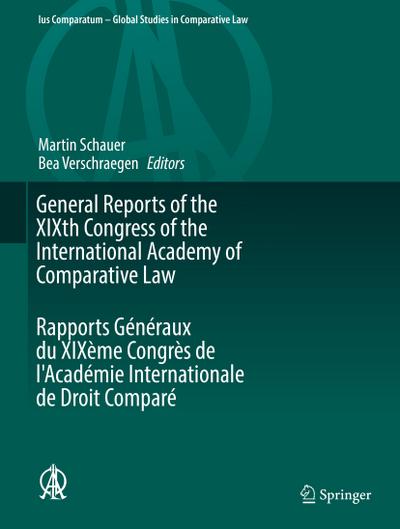 General Reports of the XIXth Congress of the International Academy of Comparative Law Rapports Généraux du XIXème Congrès de l’Académie Internationale de Droit Comparé