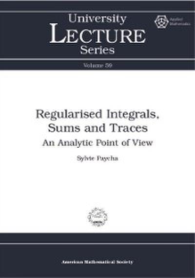Regularised Integrals, Sums and Traces