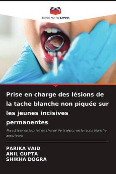 Prise en charge des lésions de la tache blanche non piquée sur les jeunes incisives permanentes