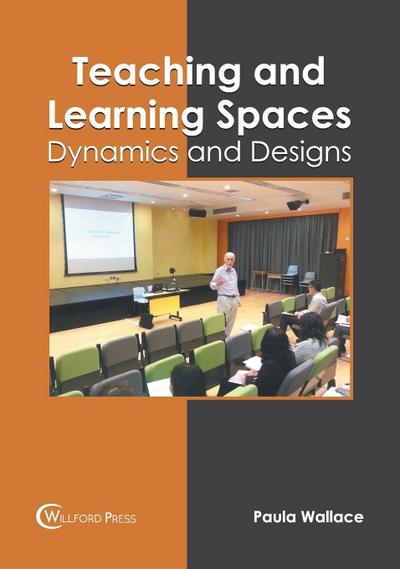 Teaching and Learning Spaces: Dynamics and Designs