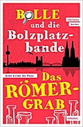 Bolle und die Bolzplatzbande - Das Römergrab