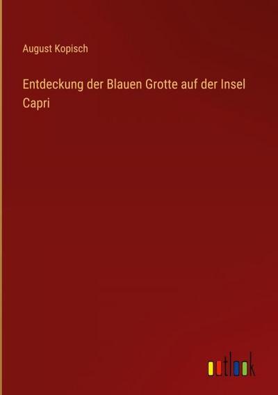 Entdeckung der Blauen Grotte auf der Insel Capri