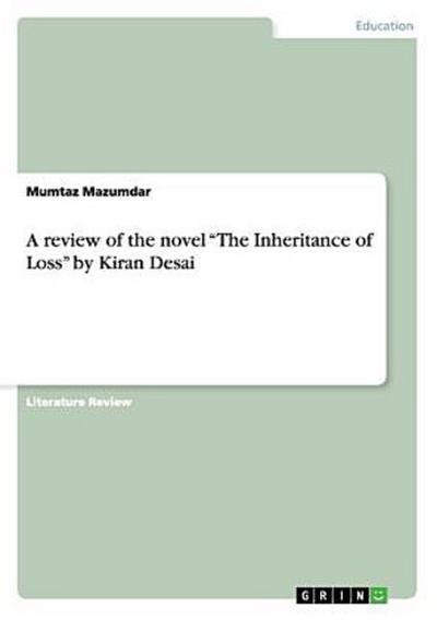 A review of the novel "The Inheritance of Loss" by Kiran Desai