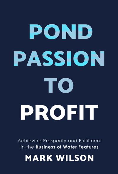 Pond Passion To Profit