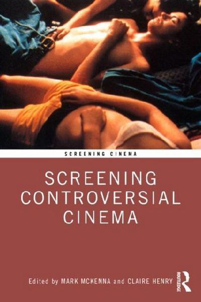 Screening Controversial Cinema