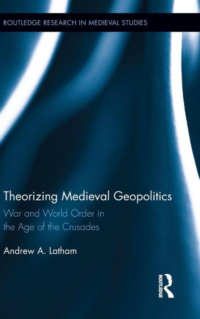Theorizing Medieval Geopolitics