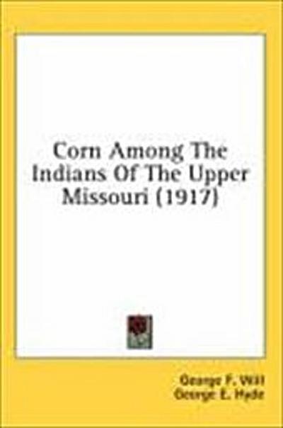 Corn Among The Indians Of The Upper Missouri (1917)