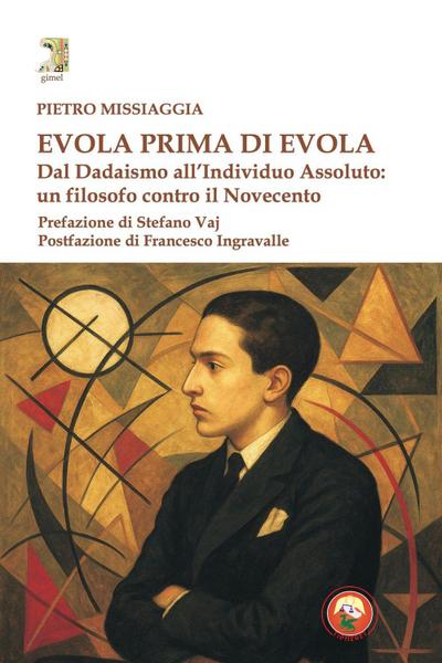 Evola prima di Evola. Dal dadaismo all’individuo assoluto