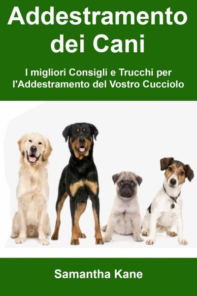 Addestramento dei Cani: I migliori Consigli e Trucchi per l’Addestramento del Vostro Cucciolo