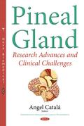 Pineal Gland: Research Advances and Clinical Challenges