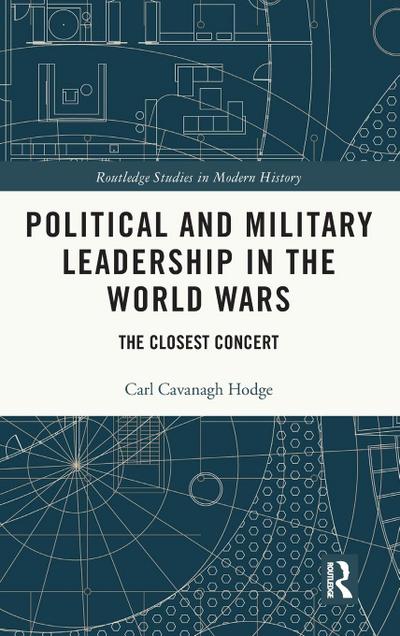 Political and Military Leadership in the World Wars