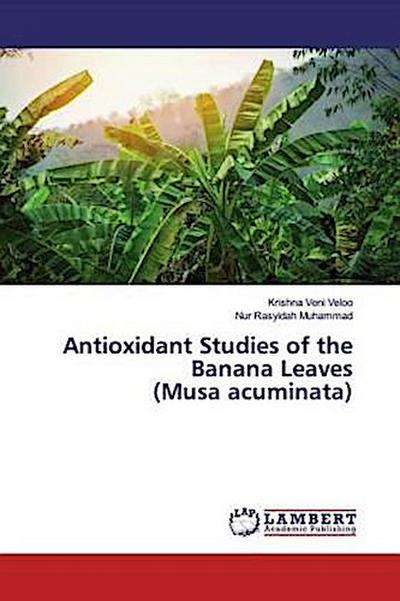 Antioxidant Studies of the Banana Leaves (Musa acuminata)
