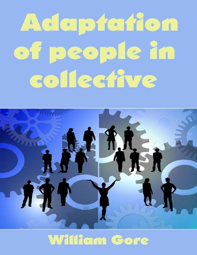 Gore, W: Adaptation of People in Collective