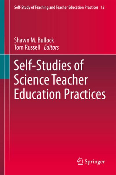 Self-Studies of Science Teacher Education Practices