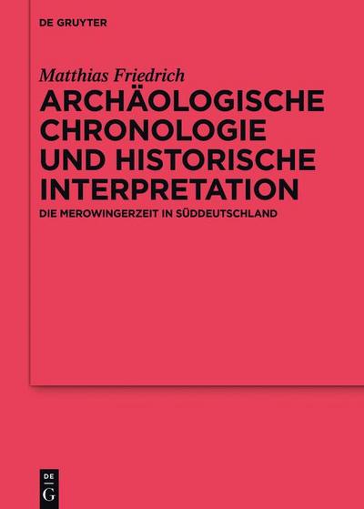 Archäologische Chronologie und historische Interpretation