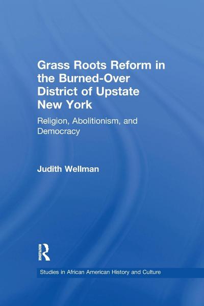 Grassroots Reform in the Burned-over District of Upstate New York