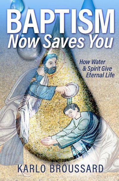 Baptism Now Saves You