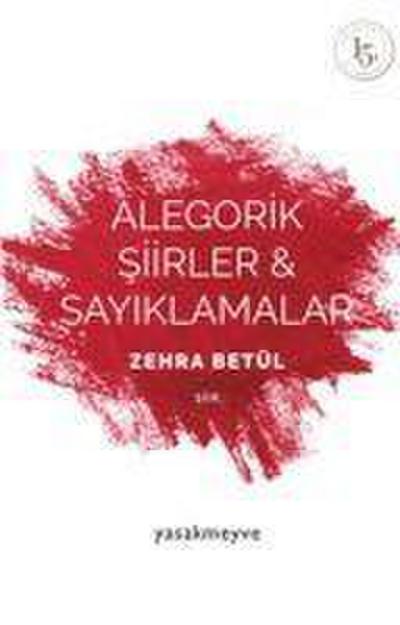 Alegorik Siirler ve Sayiklamalar