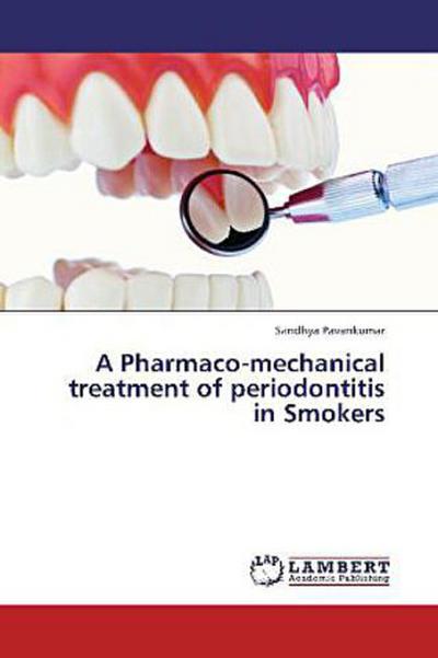 A Pharmaco-mechanical treatment of periodontitis in Smokers
