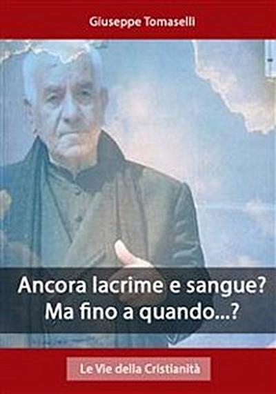 Ancora lacrime e sangue? Ma fino a quando...?