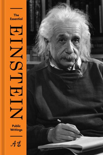 The Essential Einstein: Public Writings