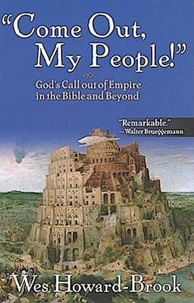 Come Out My People!: God’s Call Out of Empire in the Bible and Beyond