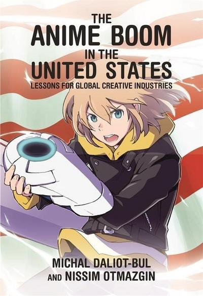 Daliot-Bul, M: The Anime Boom in the United States