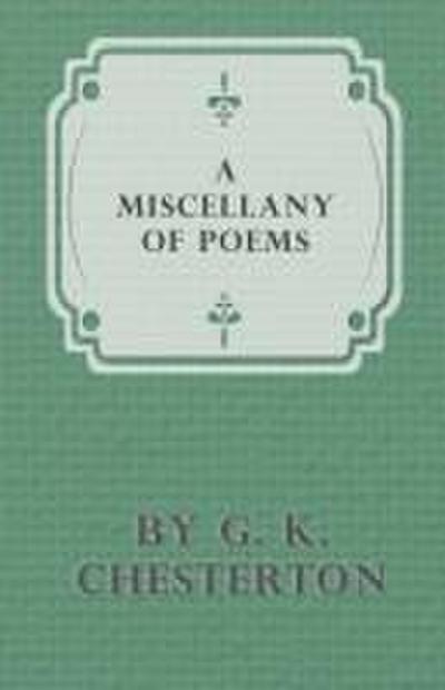 A Miscellany of Poems by G. K. Chesterton