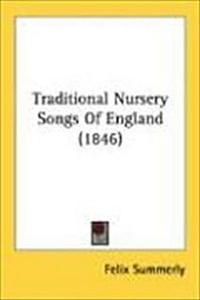 Traditional Nursery Songs Of England (1846)