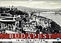 Budapest: in alten Zeiten (Wandkalender 2016 DIN A