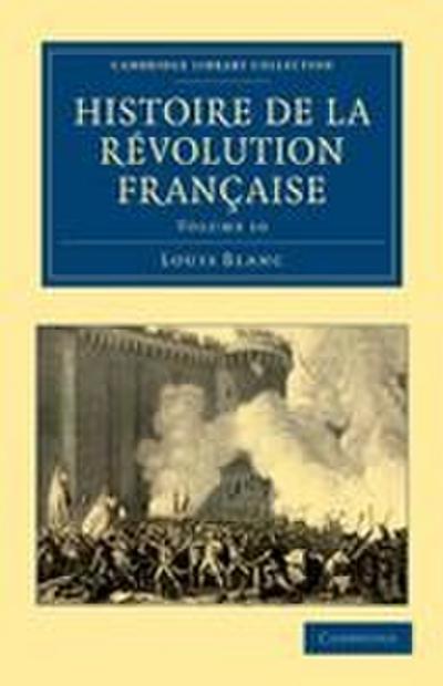 Histoire de La Revolution Francaise - Volume 10