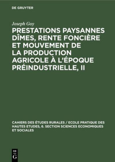Prestations paysannes dîmes, rente foncière et mouvement de la production agricole à l’époque préindustrielle, II