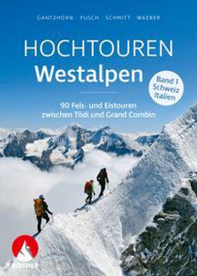 Hochtouren Westalpen 1: Schweiz/Italien