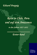 Reise in Chile, Peru und auf dem Amazonas in den J
