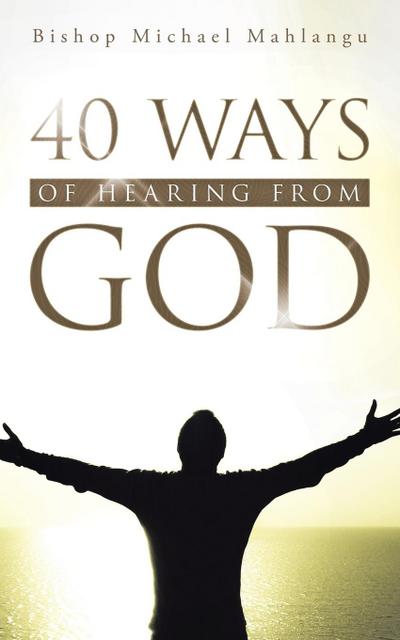 40 WAYS OF HEARING FROM GOD
