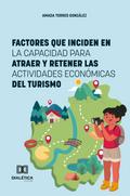 Factores que Inciden en la Capacidad para Atraer y Retener las Actividades Económicas del Turismo