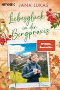 Liebesglück in der Bergpraxis von Jana Lukas | Buch