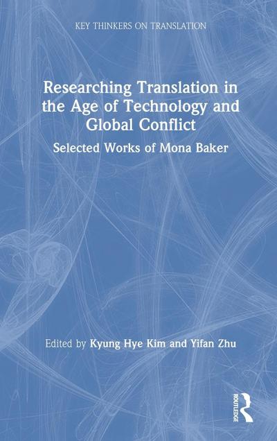 Researching Translation in the Age of Technology and Global Conflict