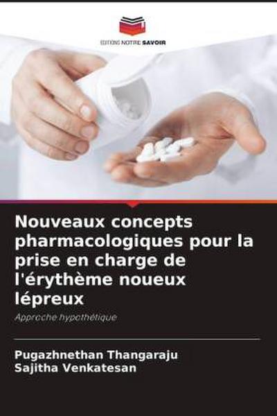 Nouveaux concepts pharmacologiques pour la prise en charge de l’érythème noueux lépreux