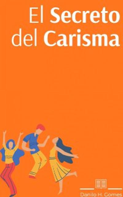 El Secreto del Carisma