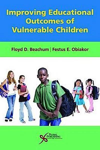 Beachum, F: Improving Educational Outcomes of Vulnerable Chi