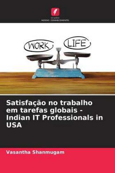 Satisfação no trabalho em tarefas globais -Indian IT Professionals in USA