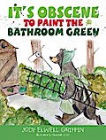 It’s Obscene to Paint the Bathroom Green