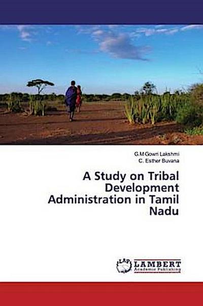 A Study on Tribal Development Administration in Tamil Nadu
